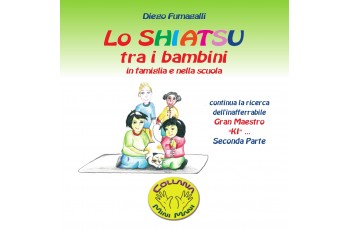 Lo Shiatsu tra i Bambini in Famiglia e nella Scuola Seconda Parte